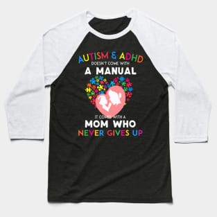 Autism and adhd doesn come with a manual Baseball T-Shirt
